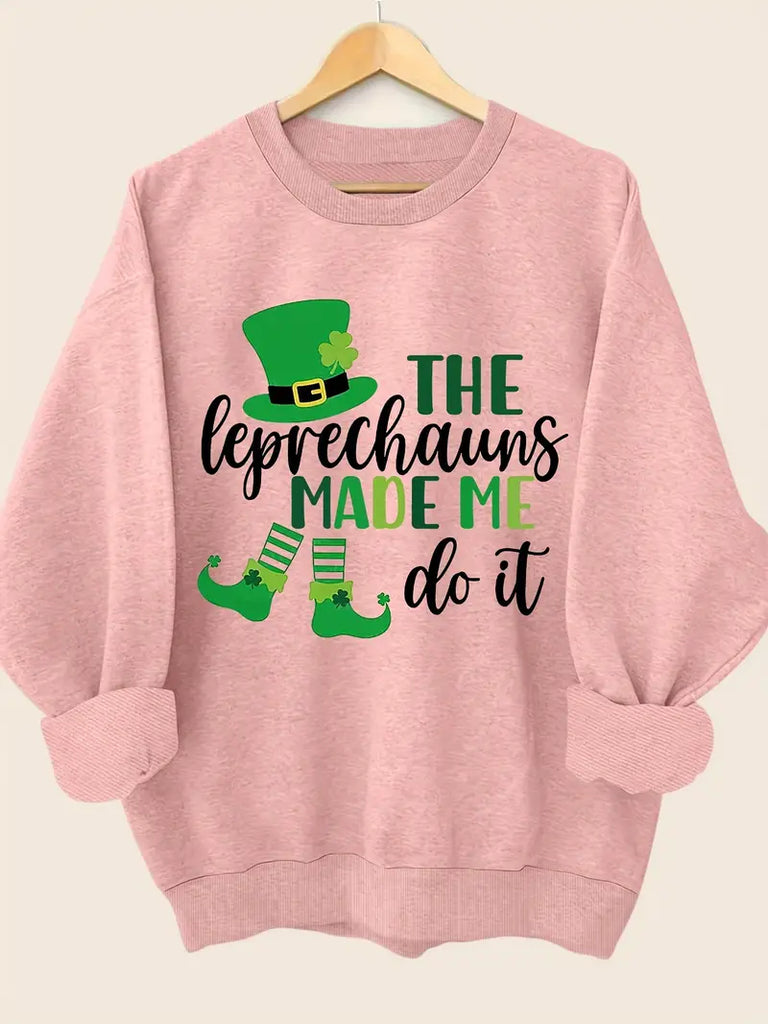 The Leprechauns Made Me Do It Pullover